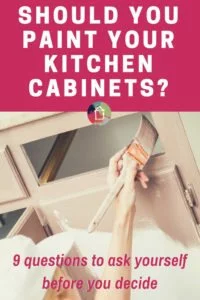 Are you wondering "should I paint my kitchen cabinets?" Be sure to ask yourself these 9 crucial questions before you make a decision about painting kitchen cabinets!